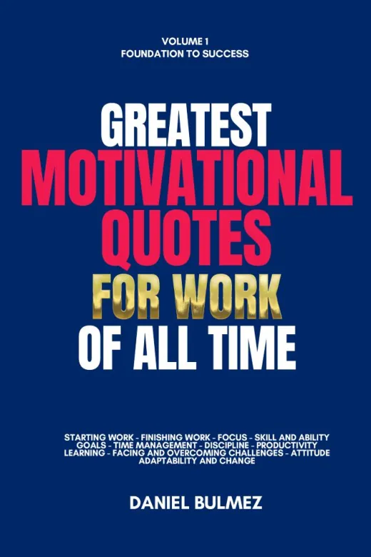 Greatest Motivational Quotes For Work Vol 1